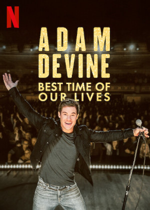 Adam Devine: Best Time Of Our Lives
