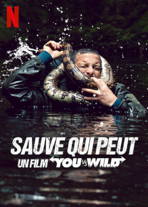 Sauve Qui Peut : Un Film You Vs. Wild