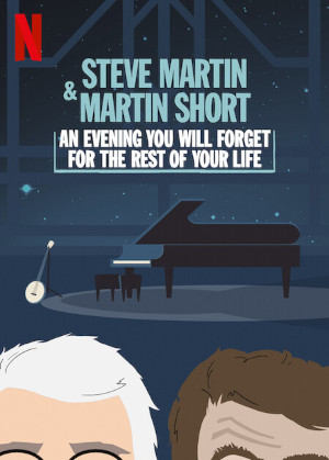 Steve Martin And Martin Short: An Evening You Will Forget For The Rest Of Your L